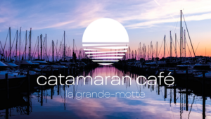Catamaran Café à La Grande-Motte